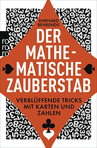 Der mathematische Zauberstab: Verblüffende Tricks mit Karten und Zahlen